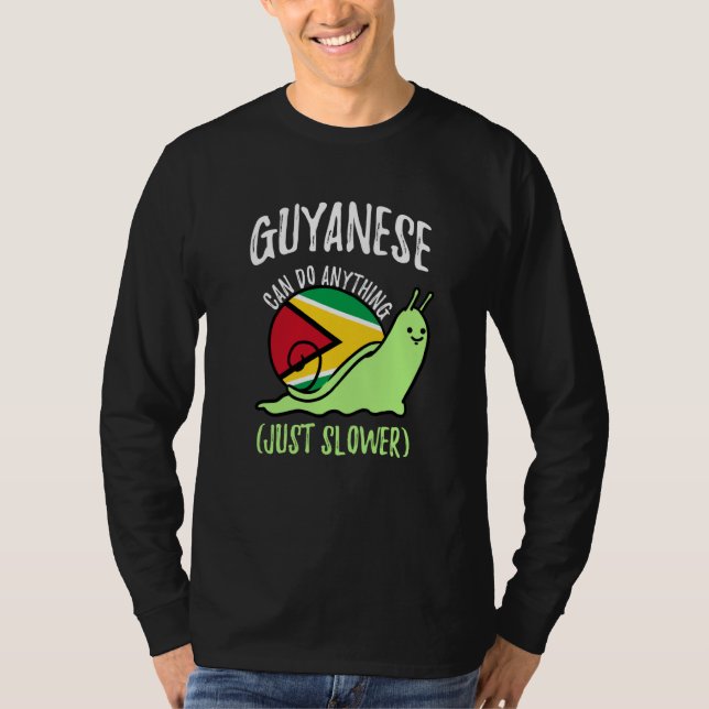 Guyanese Can Do Anything Just Slower Guyana T-Shirt (Front)