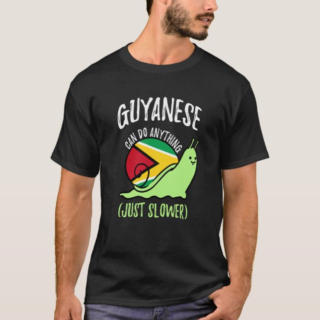 Guyanese Can Do Anything Just Slower Guyana T-Shirt (Front)