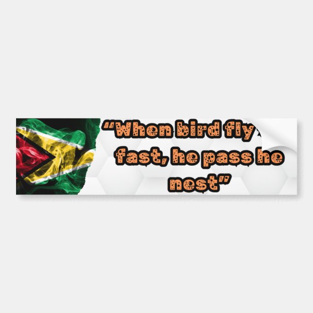 Guyanese Saying Bumper Sticker (Front)