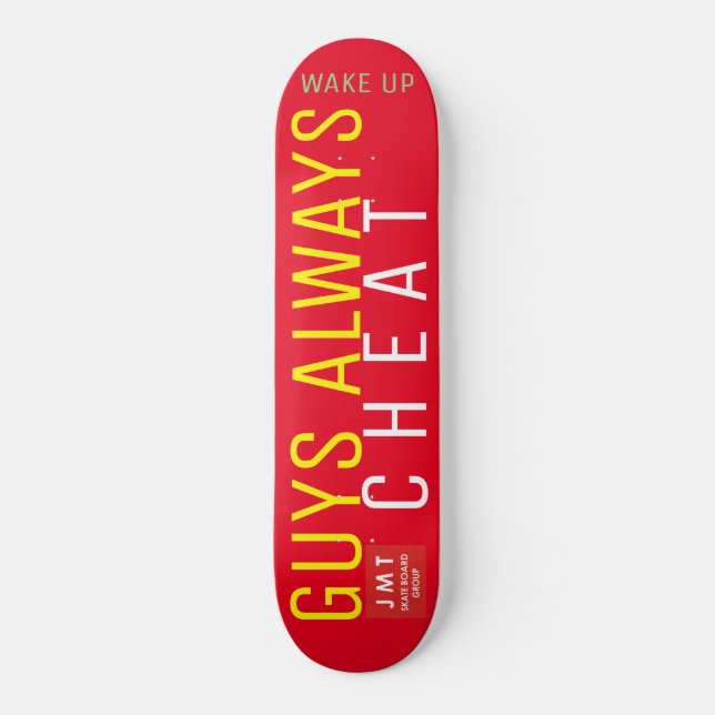 GUYS A;WAYS CHEAT SKATEBOARDS (Front)