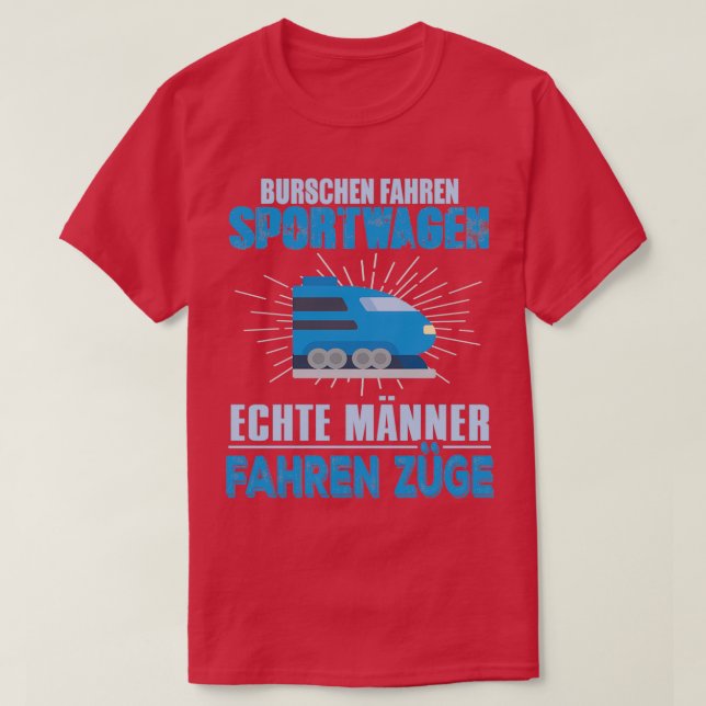 Guys drive sports cars Real men drive trains 1 T-Shirt (Design Front)