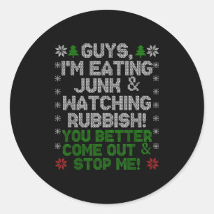 Guys, I'm Eating Junk And Watching Rubbish! Classic Round Sticker