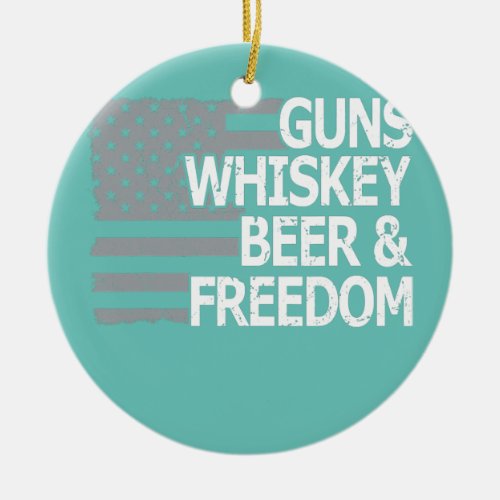 Guys Whiskey Beer and Freedom Cool USA American Ceramic Ornament