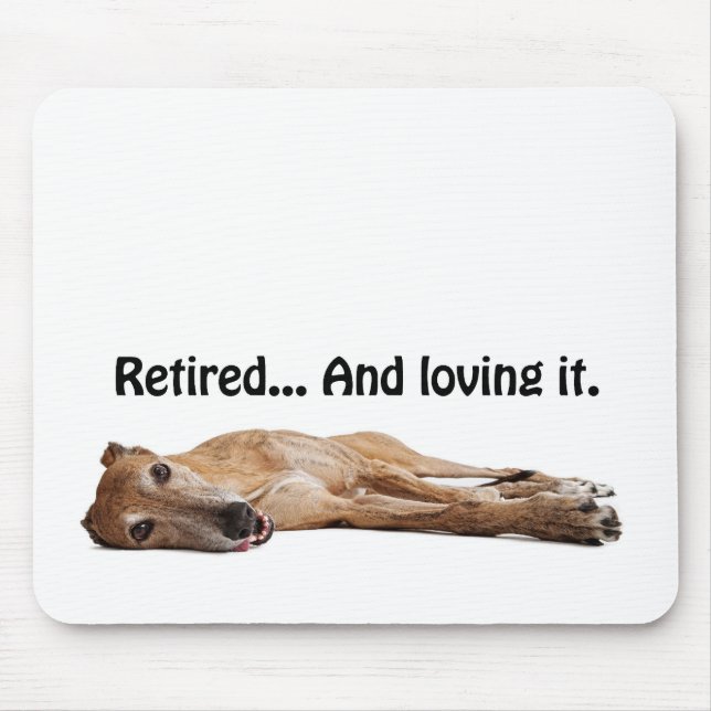 GVV Greyhound Retired and Loving It Mouse Pad (Front)
