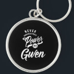 Gwen Personalized Name Birthday Gift Keychain<br><div class="desc">Is Your Name, Gwen? This product is for you. Never underestimate the power of a Gwen is a perfect gift for you! Personal customized name unique present. Best funny gift for women or girls you love whose name is Gwen such as mom, grandma, girlfriend, spouse, sister, aunt, stepmother or a...</div>