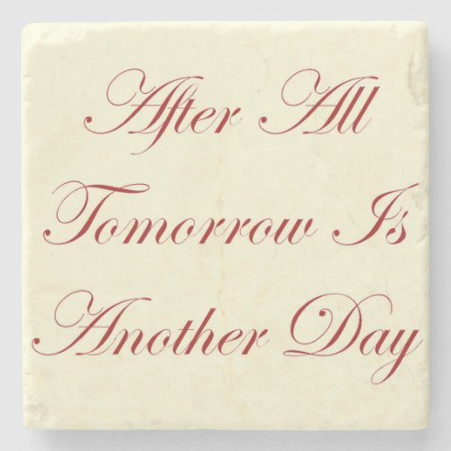 GWTW After All tomorrow is another day Stone Coaster