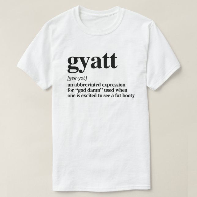 Gyatt Definition T-Shirt (Design Front)