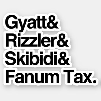 Gyatt Rizzler Skibidi And Fanum Tax Sticker by Shirtuosity at Zazzle