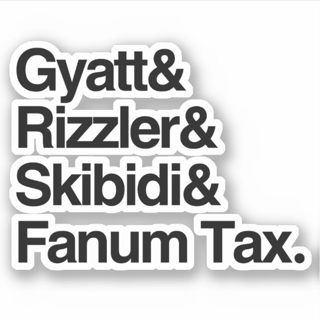 Gyatt Rizzler Skibidi and Fanum Tax Sticker (Front)