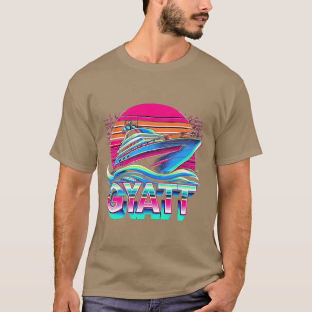 Gyatt Yacht Funny Retro friends T-Shirt (Front)