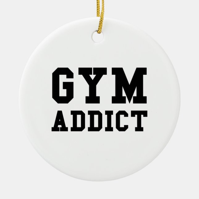 GYM ADDICT CERAMIC ORNAMENT (Front)