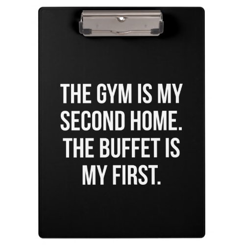 Gym and Buffet is My Home Bulking _ Funny Workout Clipboard