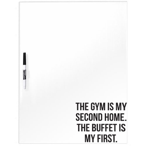 Gym and Buffet is My Home Bulking _ Funny Workout Dry_Erase Board