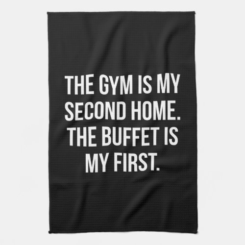 Gym and Buffet is My Home Bulking _ Funny Workout Kitchen Towel