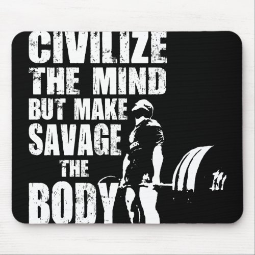 Gym and Fitness Motivation _ Make Savage The Body Mouse Pad