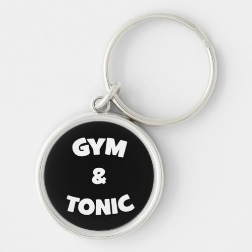 Gym and Tonic _ Funny Novelty Workout Keychain