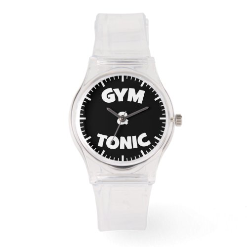 Gym and Tonic _ Funny Novelty Workout Watch