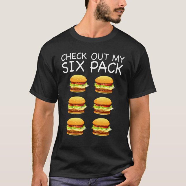 Gym   Check Out My Six Pack hamburger T-Shirt (Front)