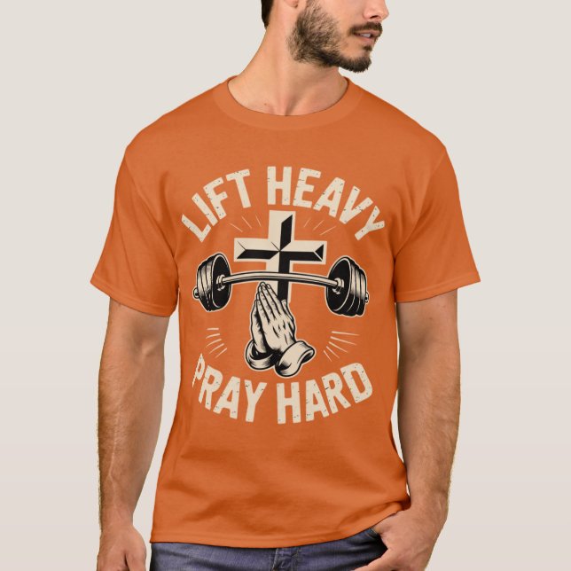 Gym Christian Workout Dad Lift Heavy Pray Hard On  T-Shirt (Front)