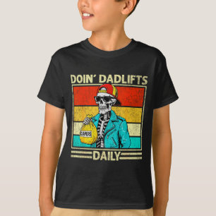 Gym Dad Doin' Dadlifts Daily Men Fathers Day Funny T-Shirt