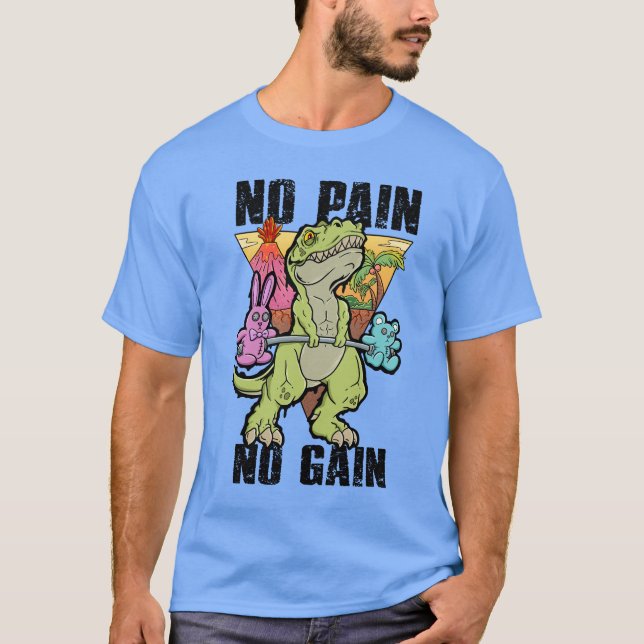 Gym Dinosaur: No Pain, No Gain, Just Gains T-Shirt (Front)