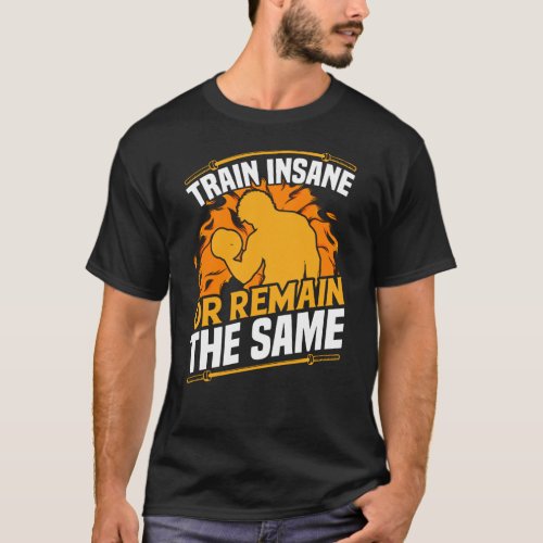 GYM Fitness Train Insane Inspiring Motivational T_Shirt