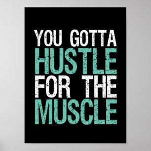 Gym Fitness Training You Gotta Hustle For Muscle Poster