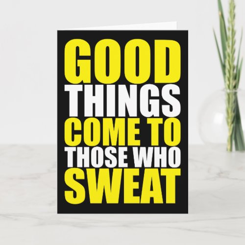 Gym Good Things Come To Those Who Sweat _ Workout Card