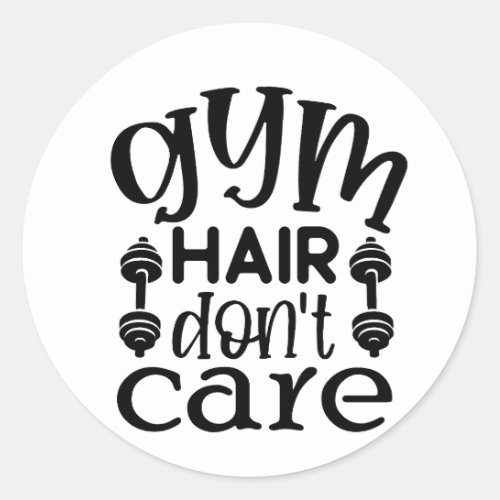 Gym Hair Dont Care Classic Round Sticker