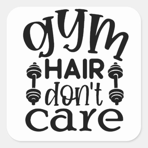 Gym Hair Dont Care Square Sticker