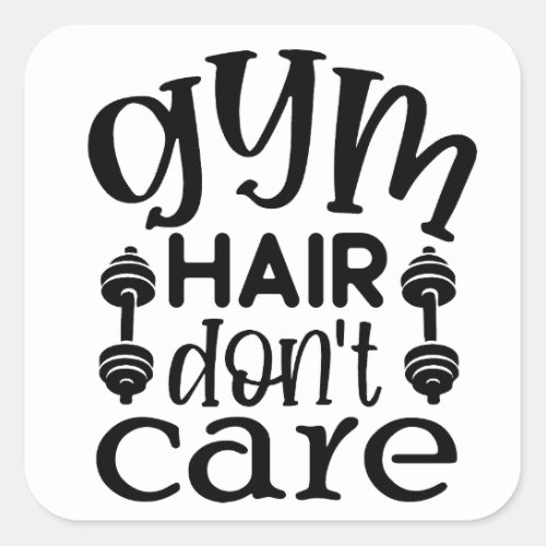 Gym Hair Dont Care Square Sticker