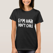 GYM HAIR DON'T CARE Black T-shirts
