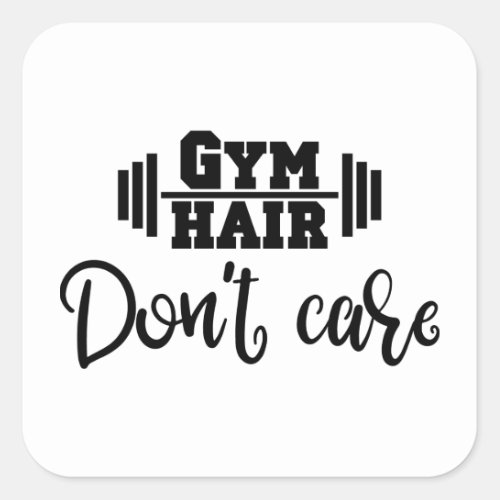 Gym Hair Dont Care Gym Graphic Square Sticker