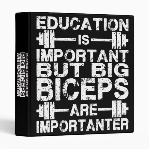 Gym Humor _ Big Biceps Are Importanter 3 Ring Binder