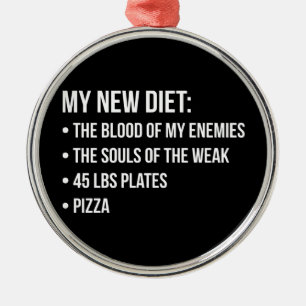 Gym Humor - Diet - Blood, Souls, Pizza - Funny Metal Ornament