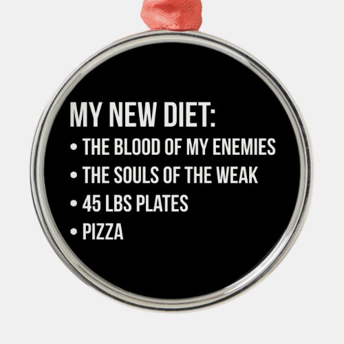 Gym Humor _ Diet _ Blood Souls Pizza _ Funny Metal Ornament