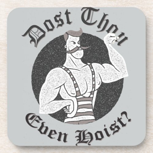 Gym Humor _ Dost Thou Even Hoist Circus Strongman Drink Coaster