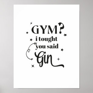 GYM? I thought you said GIN! Poster