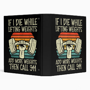 Gym If I Die Lifting Weighs Funny Workout Fitness  3 Ring Binder