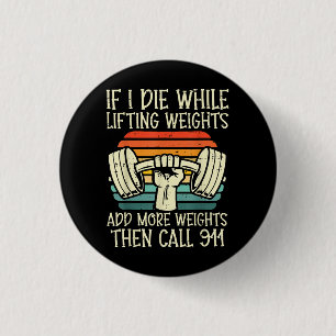 Gym If I Die Lifting Weighs Funny Workout Fitness  Button