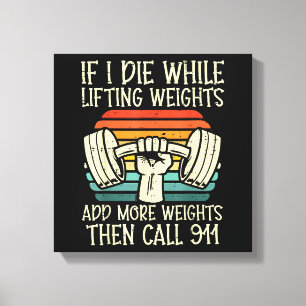 Gym If I Die Lifting Weighs Funny Workout Fitness Canvas Print