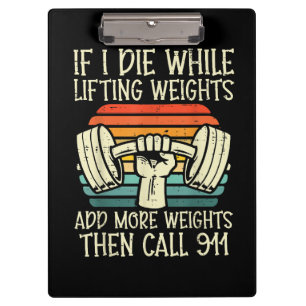 Gym If I Die Lifting Weighs Funny Workout Fitness Clipboard