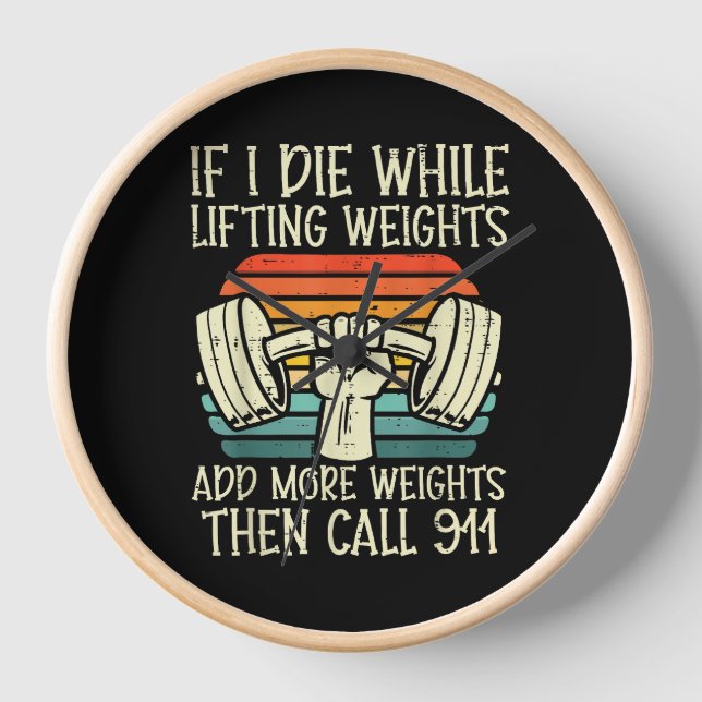 Gym If I Die Lifting Weighs Funny Workout Fitness  Clock (Front)