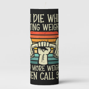 Gym If I Die Lifting Weighs Funny Workout Fitness Pillar Candle