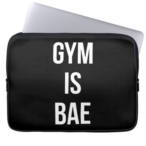 Gym Is Bae _ Funny Workout Inspirational Laptop Sleeve