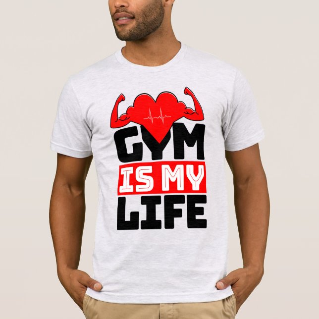 Gym Is My Life T-Shirt (Front)