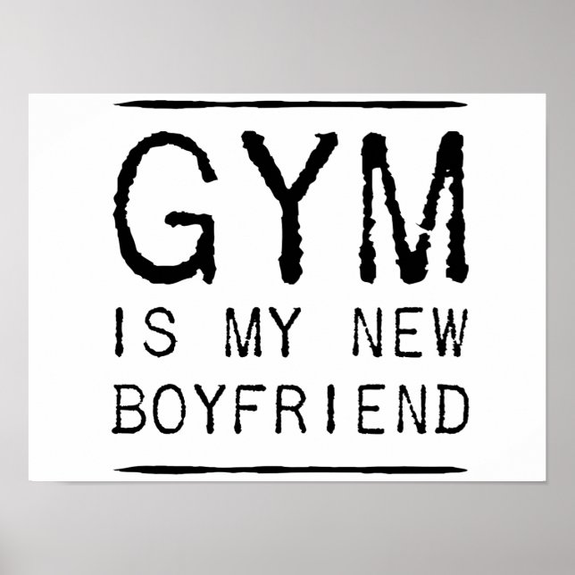 Gym Is My New Boyfriend Poster (Front)