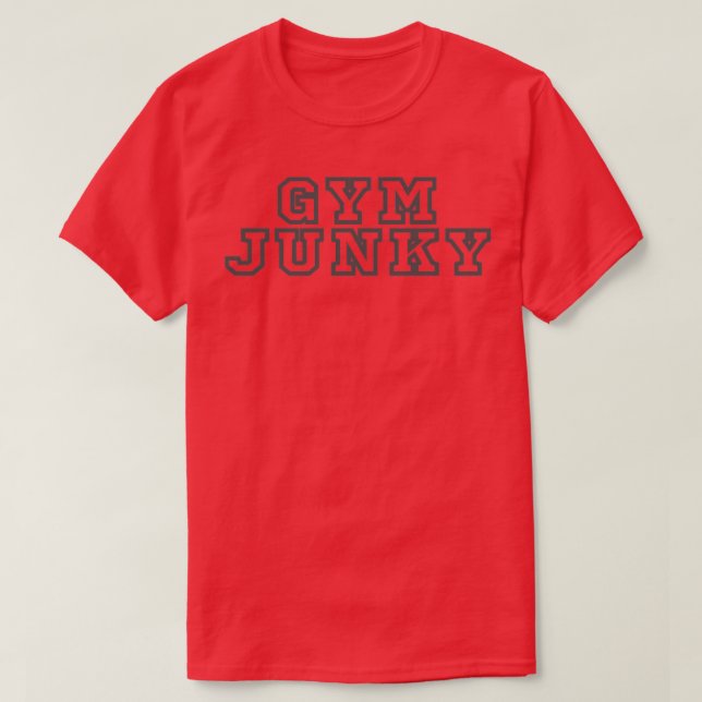 GYM JUNKY 15 T-Shirt (Design Front)