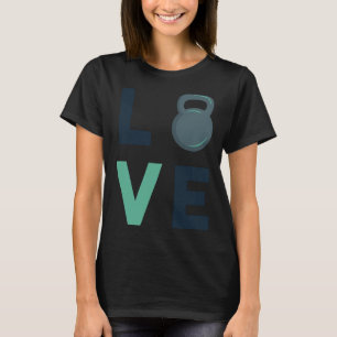 Gym Kettlebell Love Fitness Motivation Hard Work T-Shirt