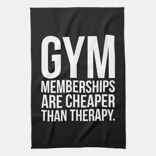 Gym Memberships Are Cheaper Than Therapy - Workout Kitchen Towel (Vertical)